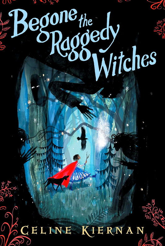The Wild Magic Trilogy #1: Begone The Raggedy Witches