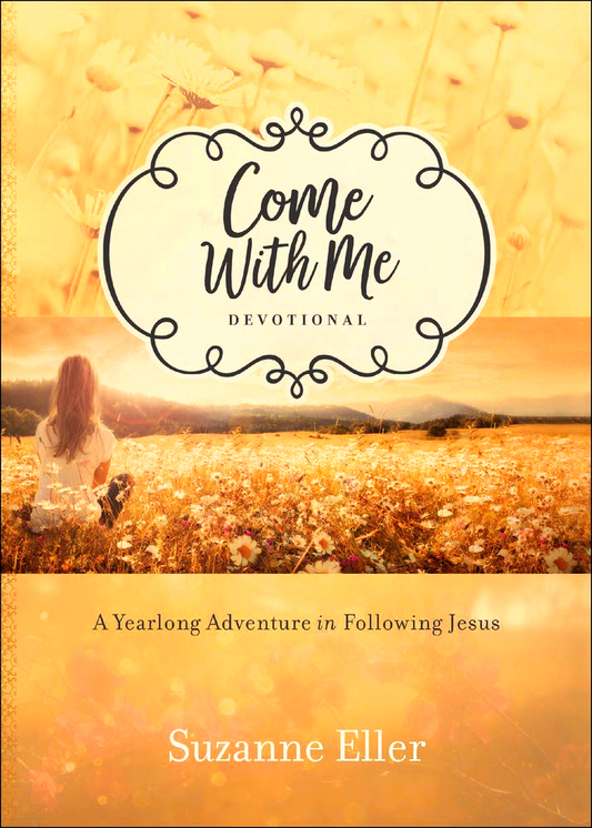 Come With Me Devotional: A Yearlong Adventure in Following Jesus