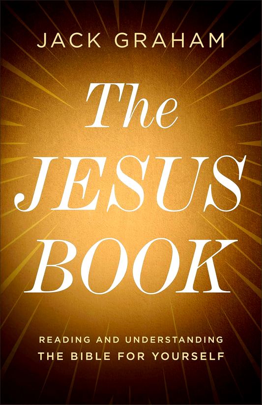 The Jesus Book: Reading And Understanding The Bible For Yourself