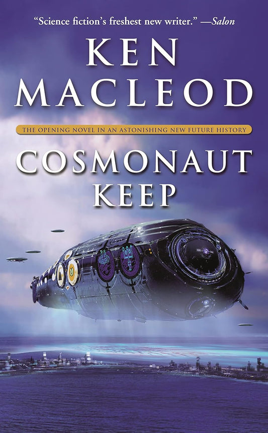 Cosmonaut Keep: The Opening Novel In An Astonishing New Future History