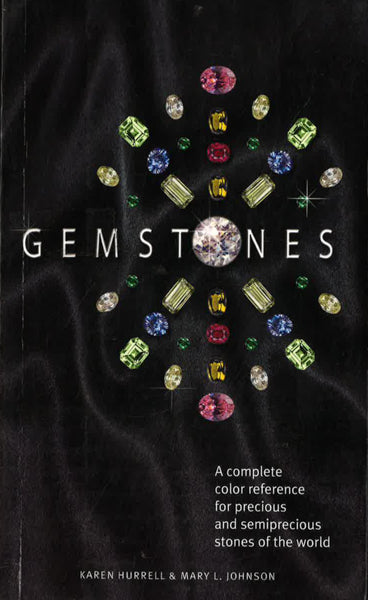 Gemstones: A Complete Color Reference For Precious And Semiprecious Stones Of The World