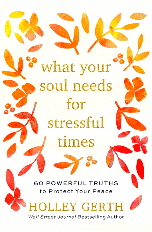 What Your Soul Needs For Stressful Times