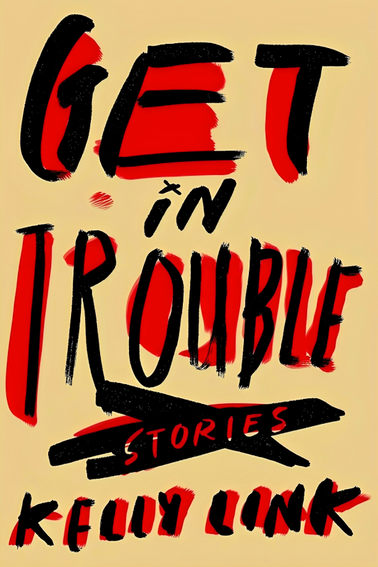 Get In Trouble: Stories
