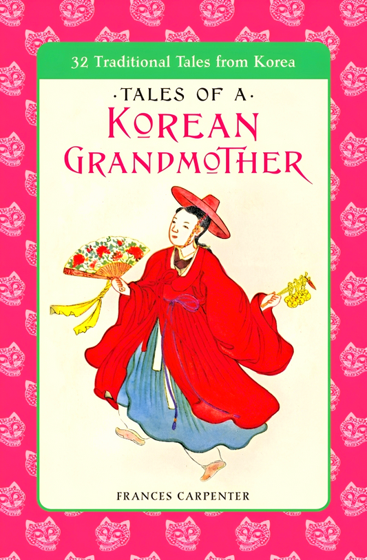 Tales of a Korean Grandmother: 32 Traditional Tales from Korea