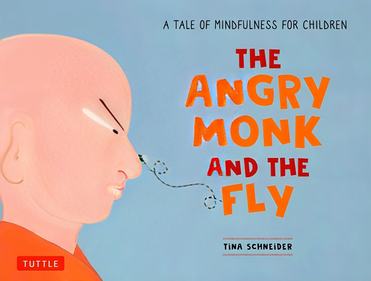 The Angry Monk and the Fly: A Tale of Mindfulness for Children