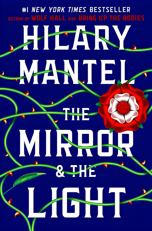 The Mirror & the Light: A Novel (Wolf Hall Trilogy, 3)