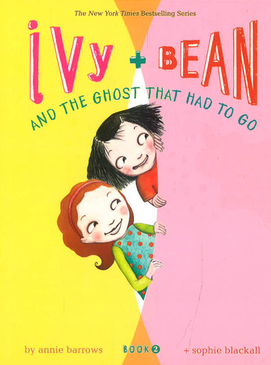 Ivy And Bean And The Ghost That Had To Go (Ivy & Bean, Book 2) (Bk. 2)