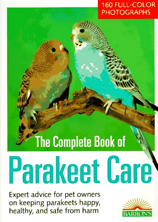 The Complete Book of Parakeet Care
