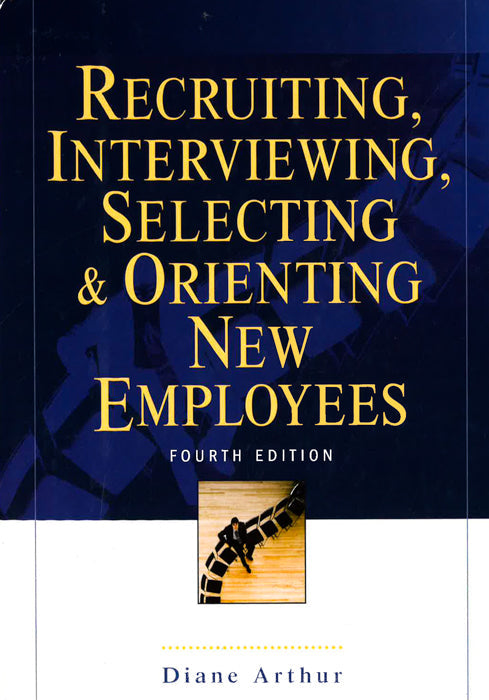 Recruiting Interviewing Selecting & Orienting New E