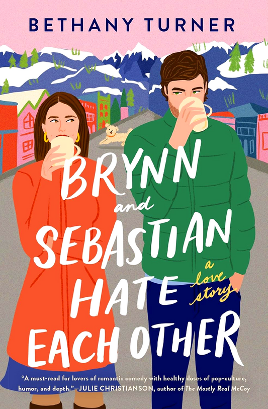 Brynn And Sebastian Hate Each Other: A Love Story