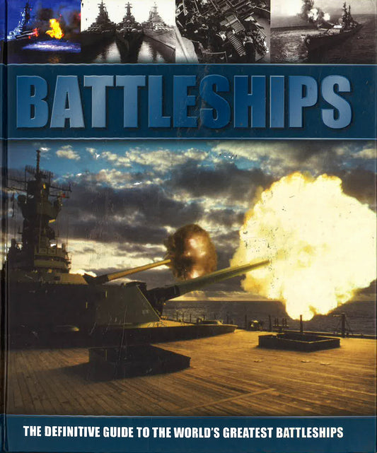 Battleships  The Definitive Guide To The Worlds Greatest Battleships