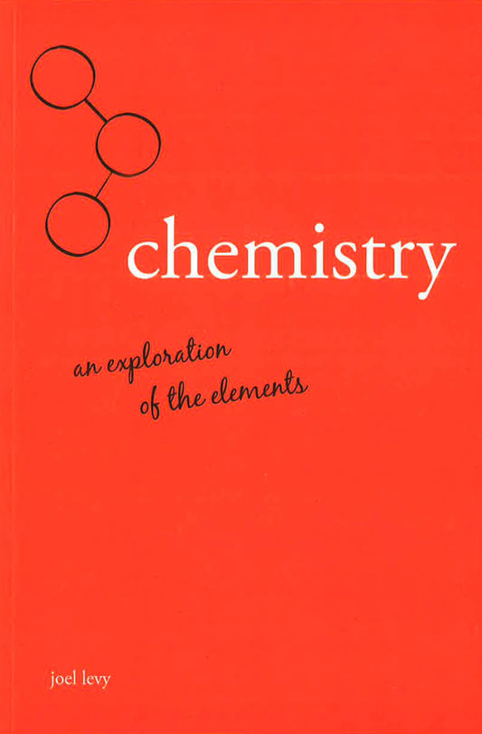 Chemistry: An Exploration Of The Elements