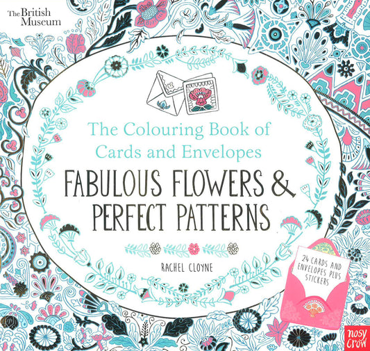 The Colouring Book Of Cards And Envelopes: Fabulous Flowers & Perfect Patterns