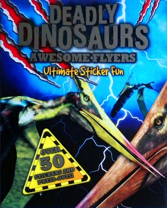Deadly Dinosaurs Awesome Flyers Ultimate Sticker Fun