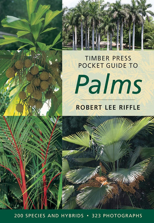 Timber Press Pocket Guide To Palms