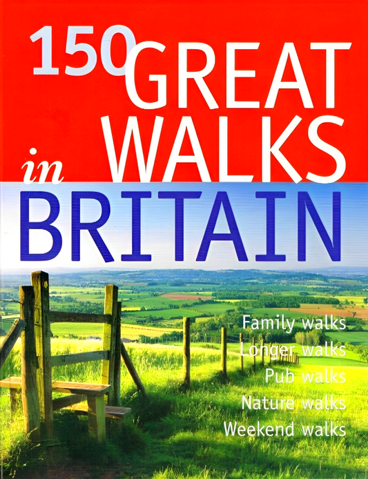 150 Great Walks In Britain