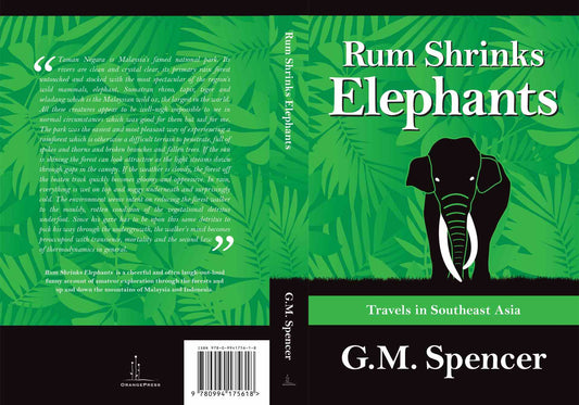Rum Shrinks Elephants: Travels In Southeast Asia