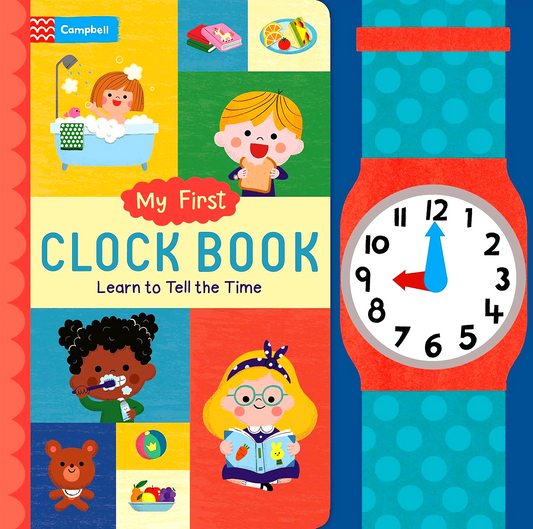 My First Clock Book: Learn To Tell The Time