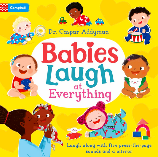 Babies Laugh at Everything: A Press-the-page Sound Book with Mirror