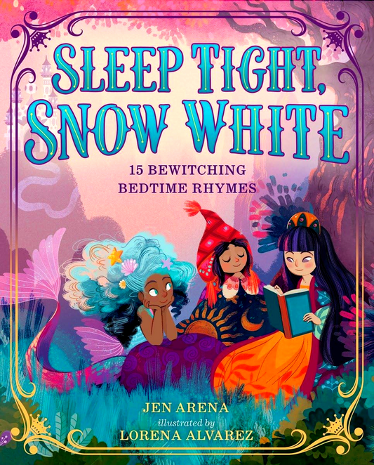 Sleep Tight Snow White 15 Bewitching Nursery Rhymes