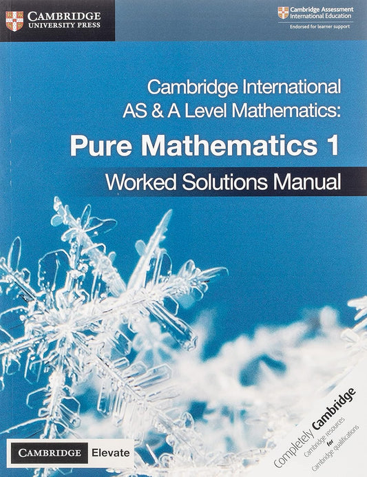 Cambridge International As & A Level Mathematics: Pure Mathematics 1 - Worked Solutions Manual