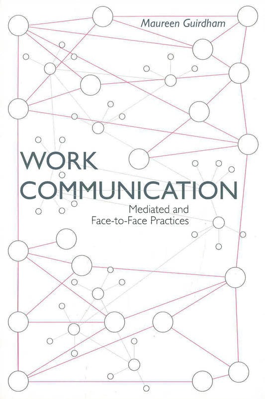 Work Communication: Mediated and Face-to-Face Practices