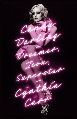 Candy Darling:  Dreamer, Icon, Superstar