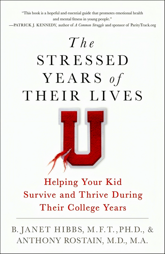 Stressed Years of Their Lives: Helping Your Kid Survive and Thrive During Their College Years