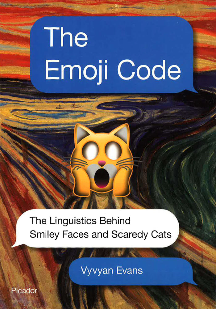 The Emoji Code: The Linguistics Behind Smiley Faces and Scaredy Cats ...