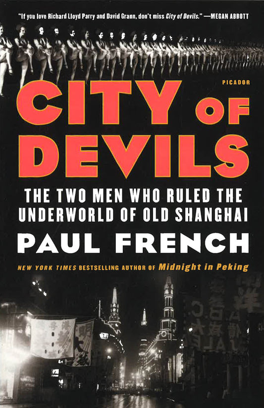 City Of Devils: The Two Men Who Ruled The Underworld Of Old Shanghai