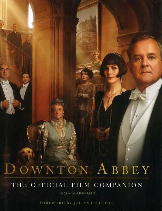 Downton Abbey: The Official Film Companion