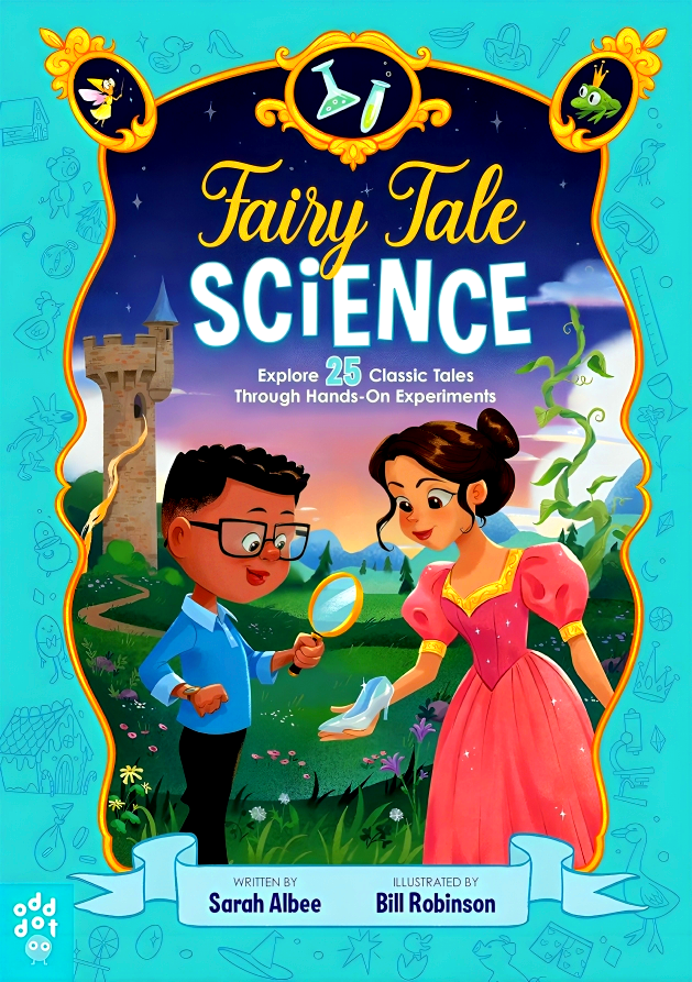 Science Tale Fairy Tale Science: Explore 25 Classic Tales Through Hands-On Experime ...