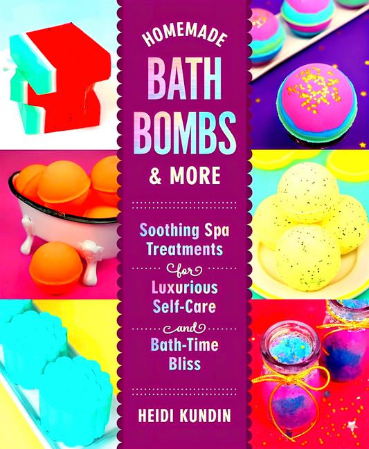 Homemade Bath Bombs & More: Soothing Spa Treatments for Luxurious Self-Care and Bath-Time Bliss