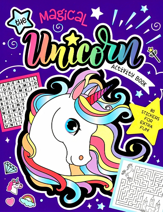 The Magical Unicorn Activity Book: Fun Games for Kids with Stickers! 80 Stickers for Extra Fun!
