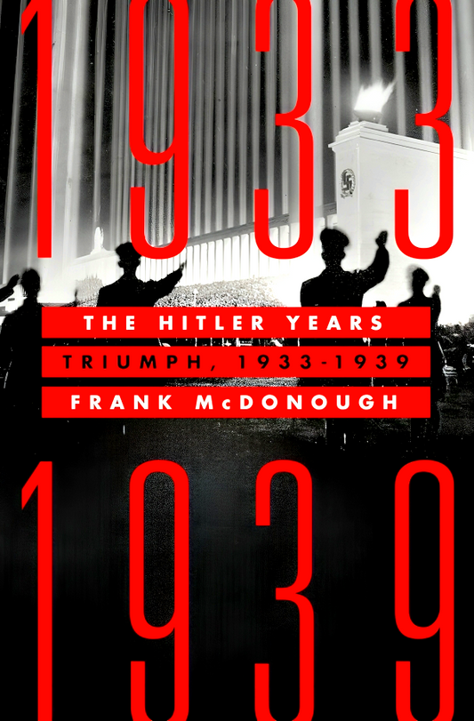 The Hitler Years: Triumph, 1933-1939
