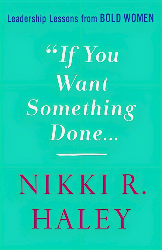 If You Want Something Done: Leadership Lessons From Bold Women
