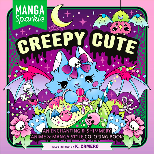 Manga Sparkle: Creepy Cute: An Enchanting & Shimmery Anime & Manga Style Coloring Book