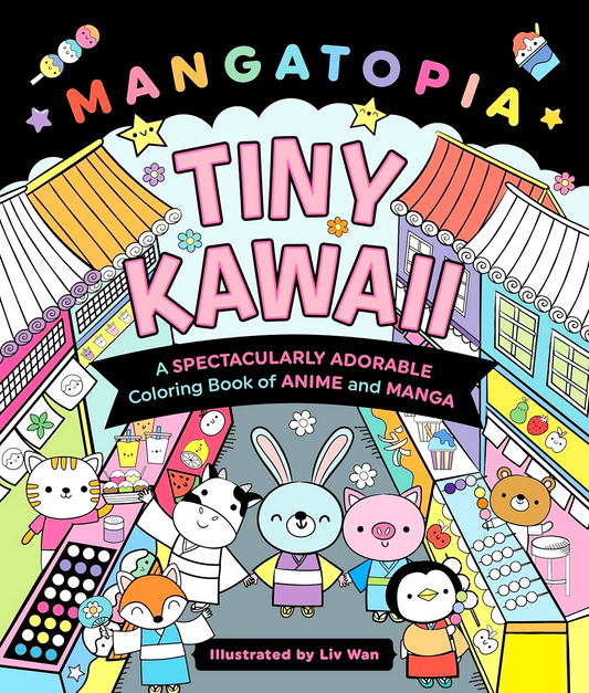 Mangatopia: Tiny Kawaii: A Spectacularly Adorable Coloring Book Of Anime And Manga