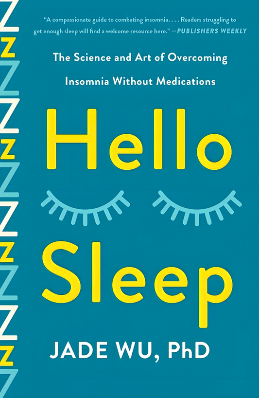 Hello Sleep: The Science And Art Of Overcoming Insomnia Without Medications