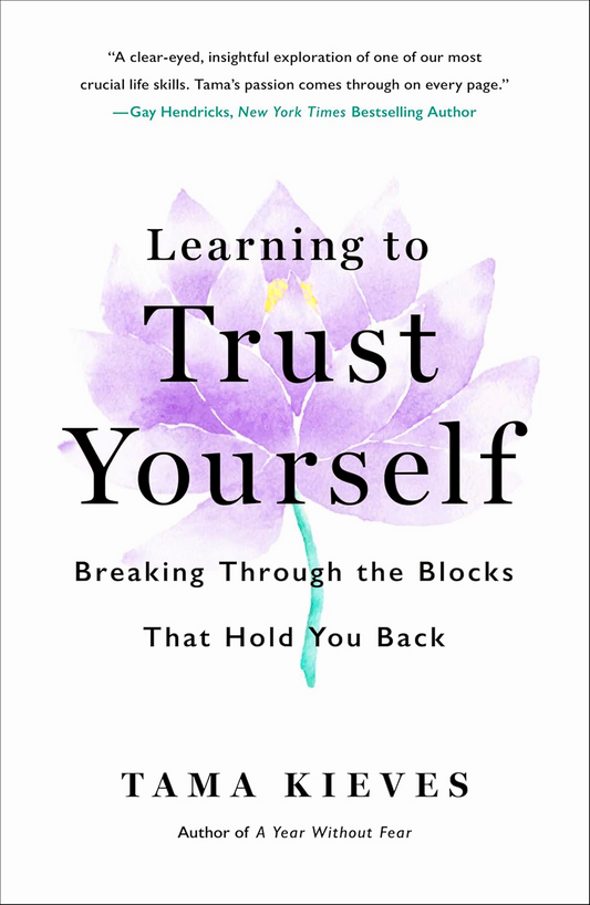 Learning To Trust Yourself: Breaking Through The Blocks That Hold You Back