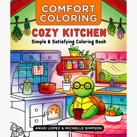 Comfort Coloring: Cozy Kitchen - Simple & Satisfying Coloring Book