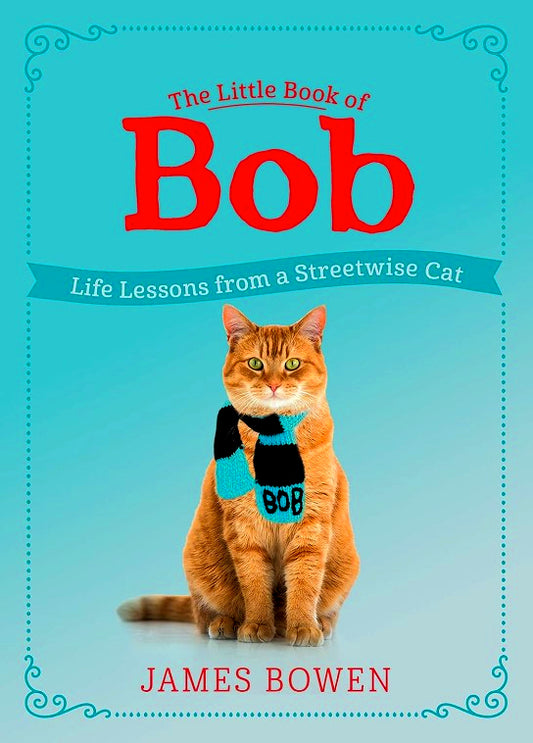 The Little Book of Bob: Life Lessons from a Streetwise Cat
