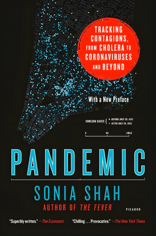 Pandemic: Tracking Contagions, from Cholera to Coronaviruses and Beyond
