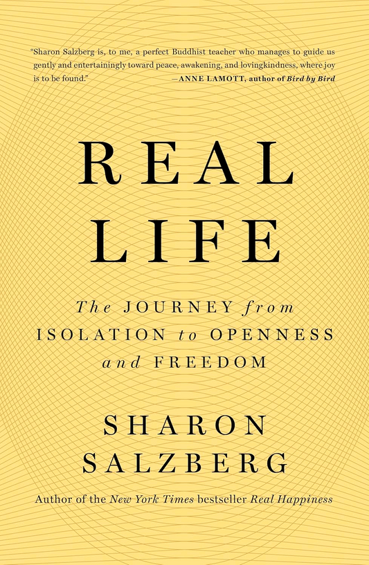 Real Life: The Journey From Isolation To Openness And Freedom