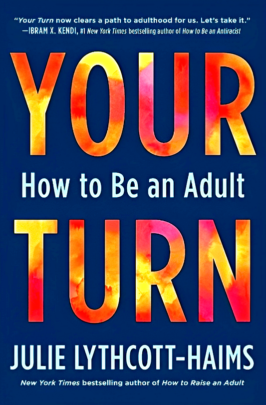 Your Turn: How To Be An Adult