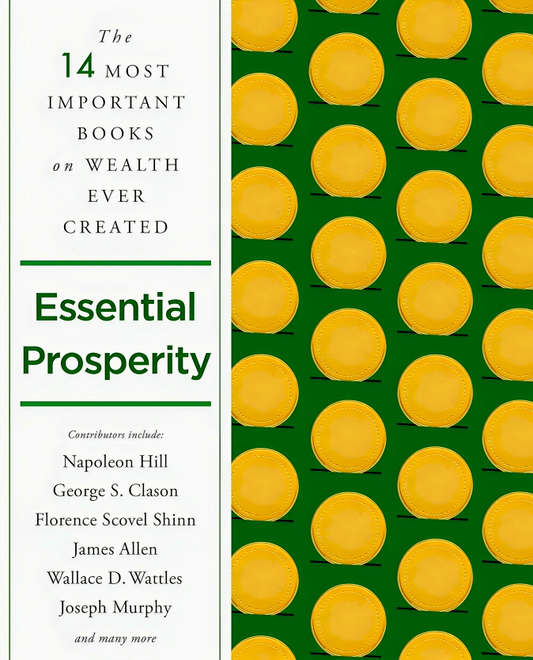 Essential Prosperity: The Fourteen Most Important Books On Wealth And Riches Ever Written