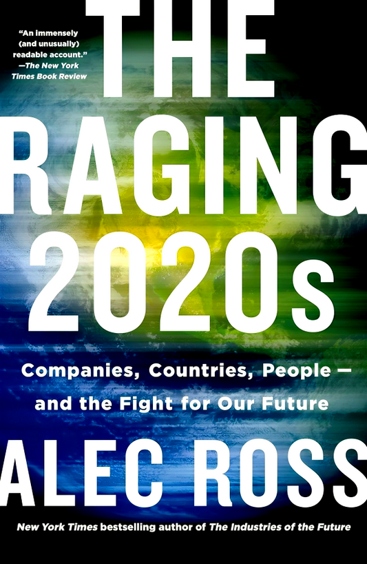 The Raging 2020s: Companies, Countries, People - And the Fight for Our Future
