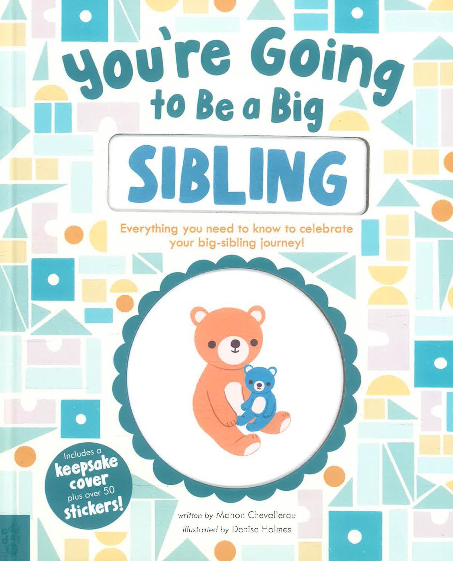 You're Going To Be A Big Sibling: Everything You Need To Know To Celebrate Your Big-Sibling Journey by Manon Chevallerau – book cover