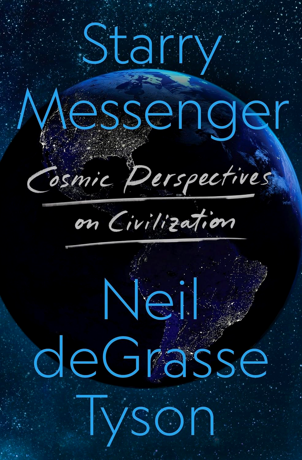 Starry Messenger: Cosmic Perspectives On Civilization by Neil deGrasse Tyson – book cover