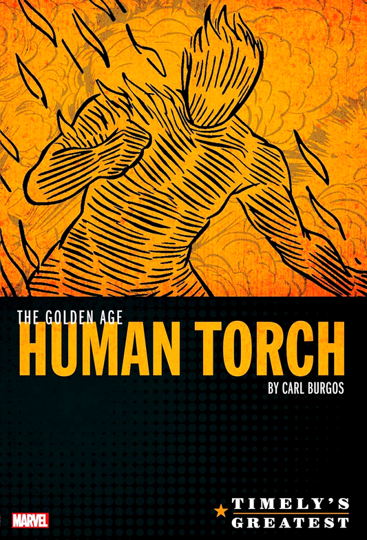 Timely's Greatest: The Golden Age Human Torch